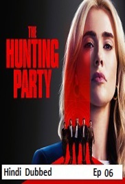 The Hunting Party (2026 Ep 06) Hindi Dubbed Season 2 Watch Online HD Print Free Download