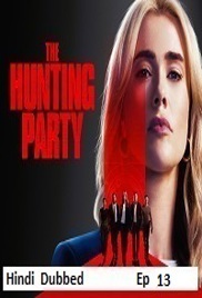 The Hunting Party (2026 Ep 13) Hindi Dubbed Season 2 Watch Online HD Print Free Download