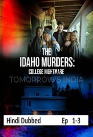 The Idaho Murders College Nightmare (2026 Ep 1-3) Hindi Dubbed Season 1 Watch Online HD Print Free Download
