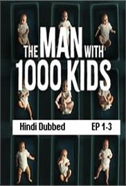 The Man with 1000 Kids (2024 Ep 1-3) Hindi Dubbed Season 1 Watch Online HD Print Free Download