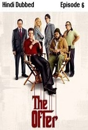 The Offer (2022 EP 6) Hindi Dubbed Season 1 Watch Online HD Print Free Download