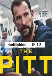 The Pitt (2025 EP 1-2) Hindi Dubbed Season 1 Watch Online HD Print Free Download