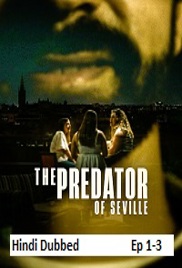 The Predator of Seville (2026 Ep 1-3) Hindi Dubbed Season 1 Watch Online HD Print Free Download