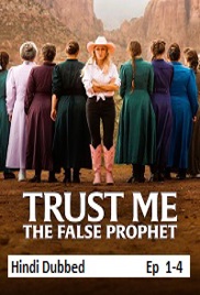 Trust Me The False Prophet (2026 Ep 1-4) Hindi Dubbed Season 1 Watch Online HD Print Free Download