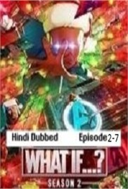 What If (2023 EP 2-7) Hindi Dubbed Season 2 Watch Online HD Print Free Download
