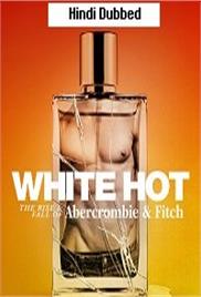 White Hot: The Rise and Fall of Abercrombie and Fitch (2022)